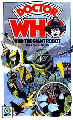 Doctor Who and the Giant Robot (Doctor Who: Library #28) by Terrance Dicks, Tom Baker