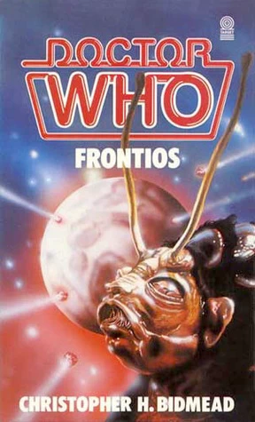 Frontios (Doctor Who: Library #91) by Christopher H. Bidmead