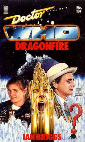 Dragonfire (Doctor Who: Library #137) by Ian Briggs