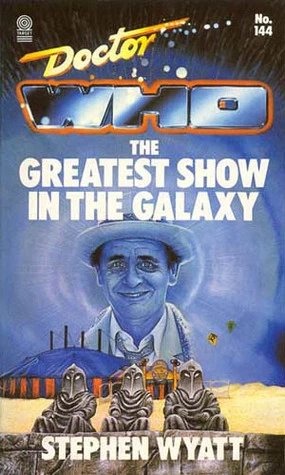The Greatest Show in the Galaxy (Doctor Who: Library #144) by Stephen Wyatt