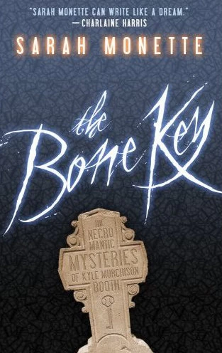 The Bone Key by Sarah Monette