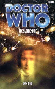 Slow Empire (Doctor Who: EDA #47) by Dave Stone