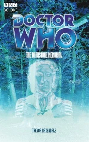 The Deadstone Memorial (Doctor Who: EDA #71) by Trevor Baxendale