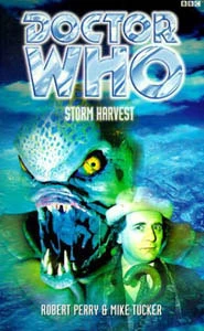 Storm Harvest (Doctor Who: The Past Doctor Adventures #23) by Mike Tucker, Robert Perry