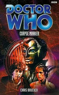 Corpse Marker (Doctor Who: The Past Doctor Adventures #27) by Chris Boucher