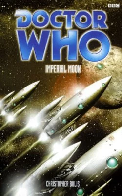 Imperial Moon (Doctor Who: The Past Doctor Adventures #34) by Christopher Bulis