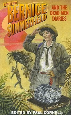 The Dead Men Diaries (Professor Bernice Summerfield) by Paul Cornell