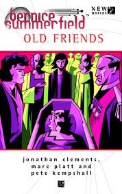 Old Friends (Professor Bernice Summerfield) by Marc Platt, Jonathan Clements, Pete Kempshall