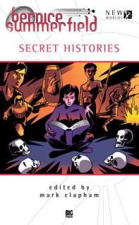 Secret Histories (Professor Bernice Summerfield) by Mark Clapham