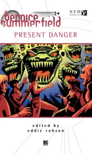 Present Danger (Professor Bernice Summerfield) by Eddie Robson
