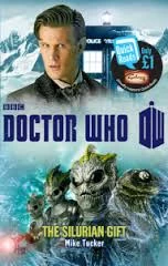 The Silurian Gift (Doctor Who: Quick Reads #7) by Mike Tucker