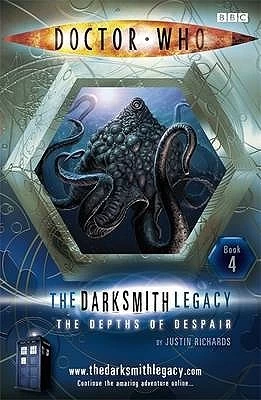 The Depths of Despair (Doctor Who: The Darksmith Legacy #4) by Justin Richards