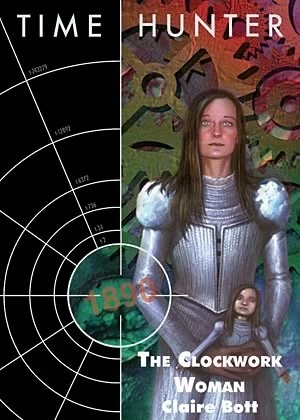 The Clockwork Woman (Time Hunter #3) by Claire Bott