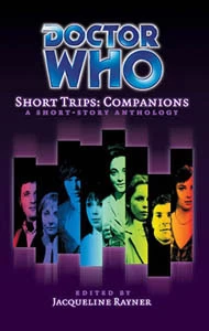Companions (Doctor Who: Short Trips #2) by Jacqueline Rayner