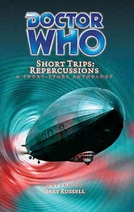 Repercussions (Doctor Who: Short Trips #8) by Gary Russell