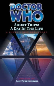 A Day in the Life (Doctor Who: Short Trips #13) by Ian Farrington