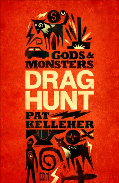 Drag Hunt (Gods & Monsters) by Pat Kelleher