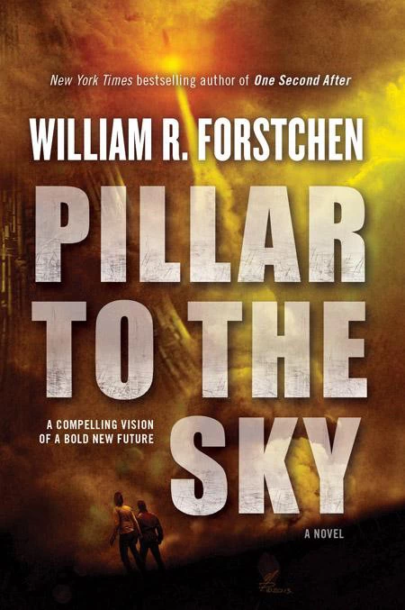 Pillar to the Sky by William R. Forstchen