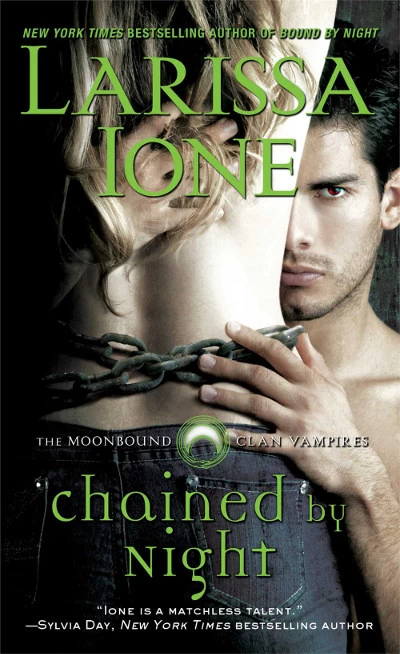 Chained by Night (The Moonbound Clan Vampires #2) by Larissa Ione