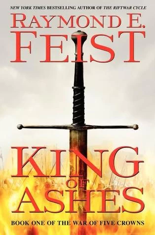 King of Ashes (The Firemane Saga #1) by Raymond E. Feist