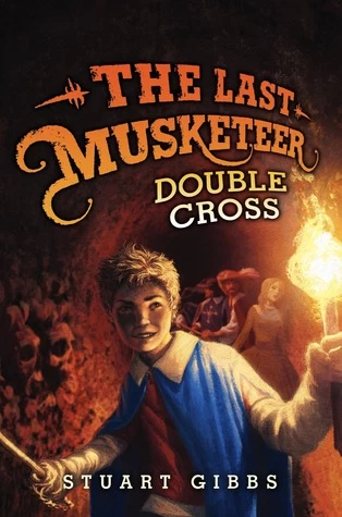 Double Cross (The Last Musketeer #3) by Stuart Gibbs