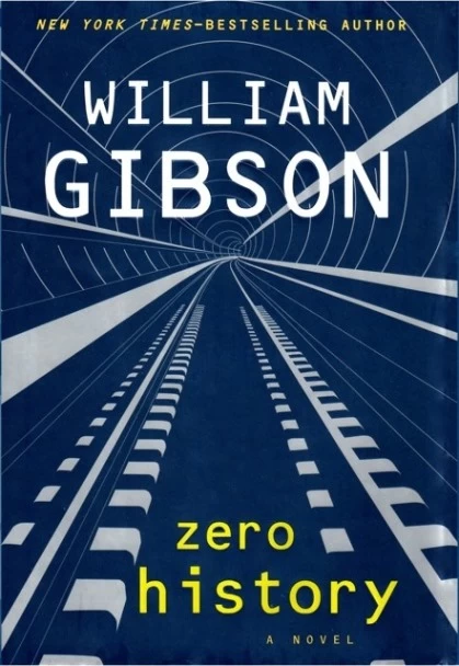 Zero History (The Blue Ant Trilogy) by William Gibson