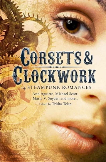 Corsets & Clockwork: 14 Steampunk Romances by Trisha Telep