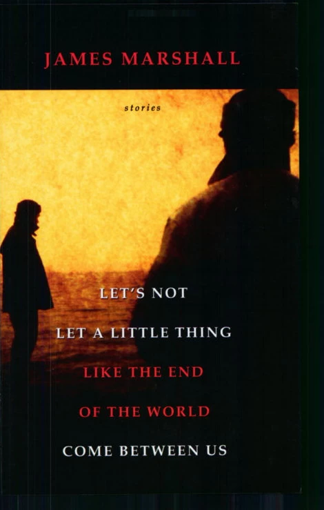 Let's Not Let a Little Thing Like the End of the World Come Between Us