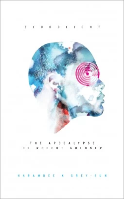 BloodLight: The Apocalypse of Robert Goldner