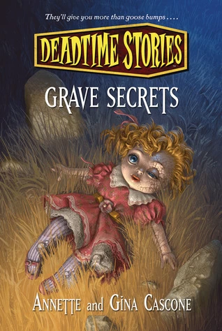 Grave Secrets (Deadtime Stories) by Gina Cascone, Annette Cascone