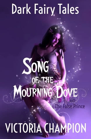 Song of the Mourning Dove: Dark Fairy Tales