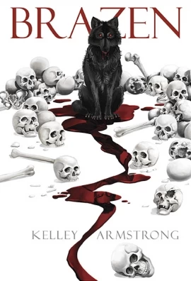 Brazen (Women of the Otherworld) by Kelley Armstrong