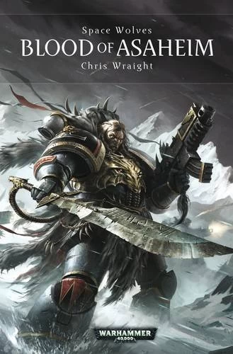 Blood of Asaheim (Warhammer 40,000: Space Wolf) by Chris Wraight