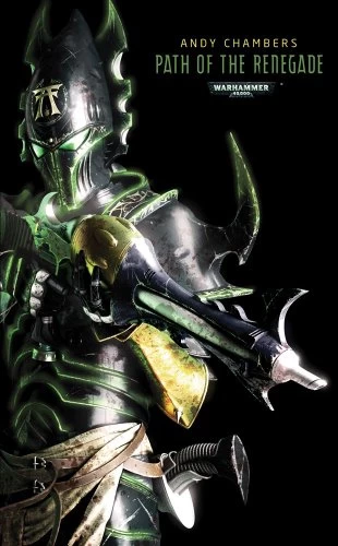 Path of the Renegade (Warhammer 40,000: Dark Eldar Path #1) by Andy Chambers