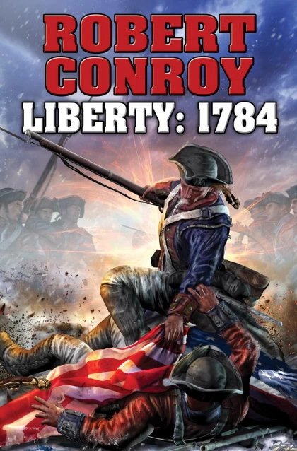 Liberty 1784: The Second War for Independence by Robert Conroy