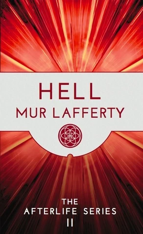 Hell (The Afterlife Series #2) by Mur Lafferty