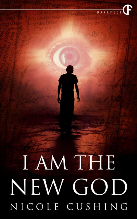 I Am the New God by Nicole Cushing