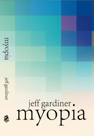 Myopia by Jeff Gardiner