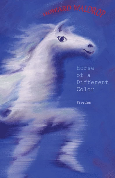 The Horse of a Different Color by Howard Waldrop