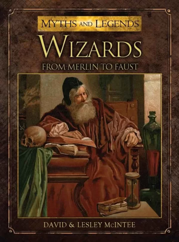 Wizards (Myths and Legends) by David A. McIntee, Lesley McIntee