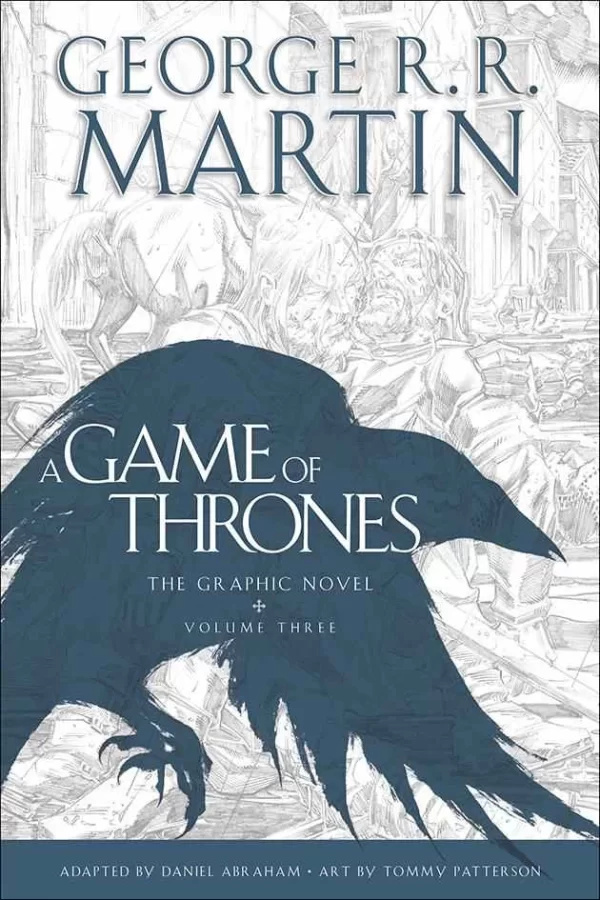 A Game of Thrones: The Graphic Novel, Volume Three (A Song of Ice and Fire: The Graphic Novels #3) by George R. R. Martin, Daniel Abraham, Tommy Patterson