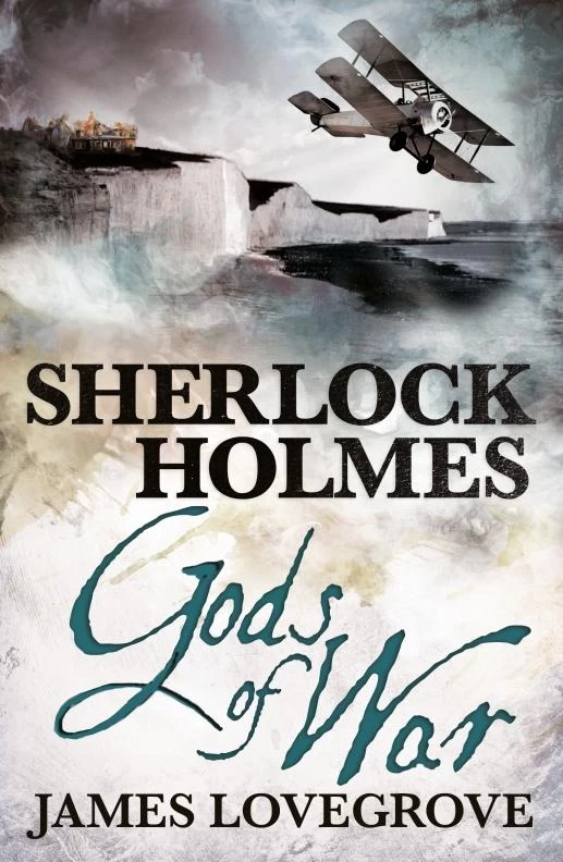 Sherlock Holmes: Gods of War (The New Adventures of Sherlock Holmes) by James Lovegrove