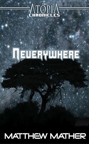 Neverywhere (Atopia Chronicles #5) by Matthew Mather