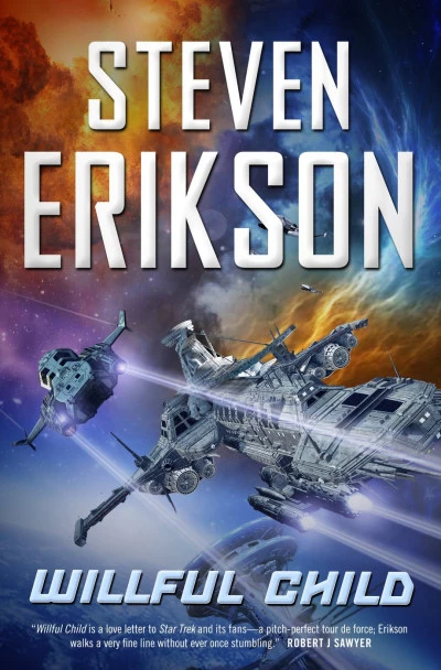Willful Child (Willful Child #1) by Steven Erikson