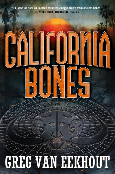 California Bones (Daniel Blackland #1) by Greg van Eekhout