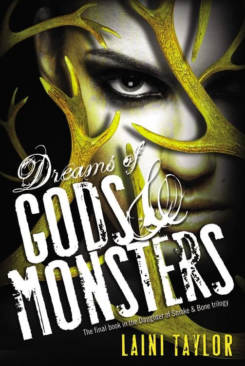 Dreams of Gods & Monsters (Daughter of Smoke and Bone #3) by Laini Taylor