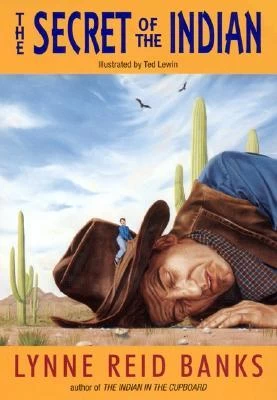 The Secret of the Indian (The Indian in the Cupboard #3) by Lynne Reid Banks