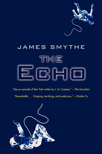 The Echo (The Anomaly Quartet #2) by James Smythe