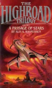 A Passage of Stars (The Highroad Trilogy #1) by Alis A. Rasmussen