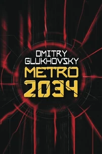 Metro 2034 (Metro #2) by Dmitry Glukhovsky